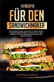 111 Rezepte für den Sandwichmaker