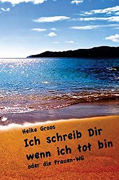 Ich schreib Dir wenn ich tot bin