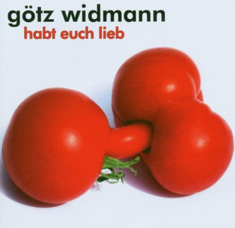 Götz Widmann - Habt Euch Lieb