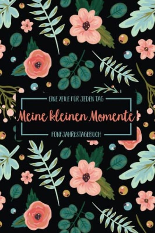 Eine Zeile für jeden Tag - Meine kleinen Momente - Fünfjahrestagebuch