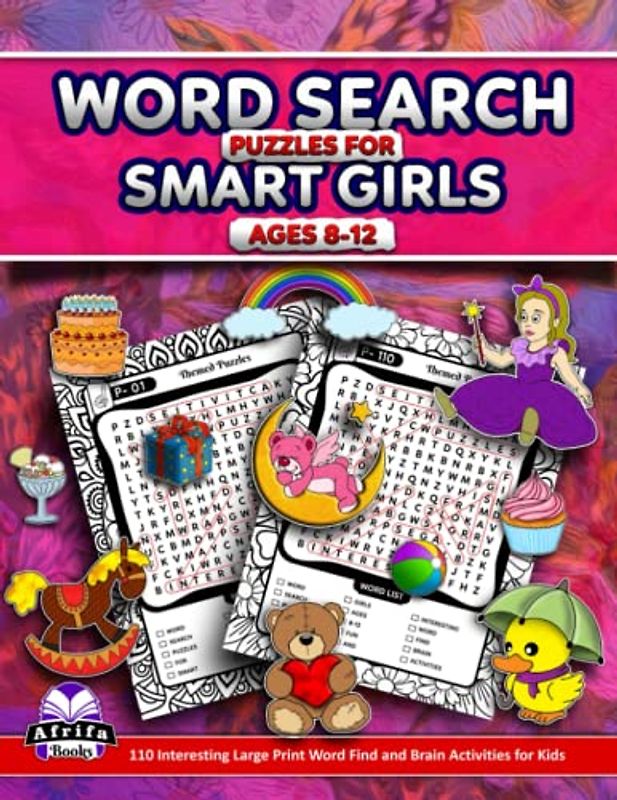 WORD SEARCH PUZZLES FOR SMART GIRLS AGES 8-12: 110 Themed and Fun Large Print Word Find and Brain Activities for Kids (Gift for Girls)