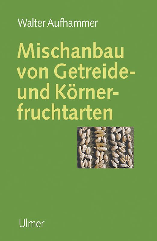 Mischanbau von Getreide- und anderen Körnerfruchtarten