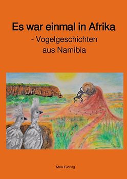Es war einmal in Afrika - Vogelgeschichten aus Namibia