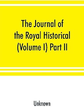 The Journal of the Royal Historical and Archaeological Association of Ireland (Volume I) Part II.