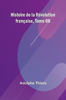 Histoire de la Révolution française, Tome 08