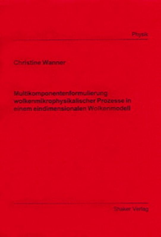 Multikomponentenformulierung wolkenmikrophysikalischer Prozesse in einem eindimensionalen Wolkenmodell