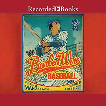 Barbed Wire Baseball: How One Man Brought Hope to the Japanese Internment Camps of WWII