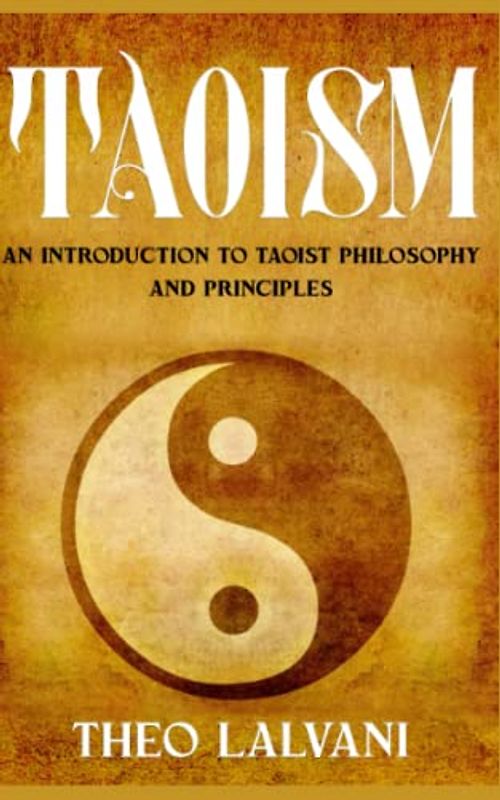 Taoism: An Introduction to Taoist Philosophy and Principles