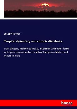 Tropical dysentery and chronic diarrhoea: