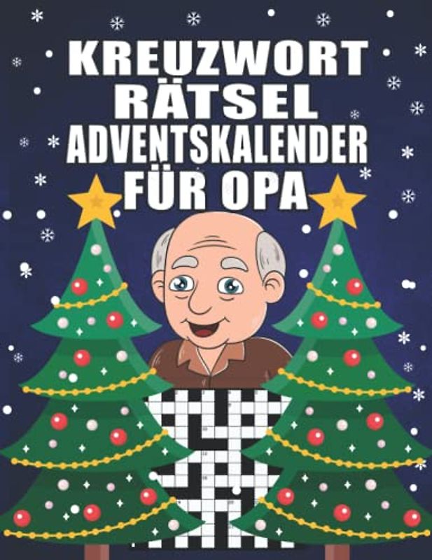 Kreuzworträtsel Adventskalender für Opa: Großer Rätsel Adventskalender für Senioren I Rätselspaß mit liebevoll gestaltetem Innenleben I Inkl. Anleitungen und Lösungen I Extra Groß für gute Lesbarkeit