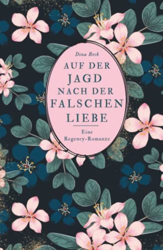 Auf der Jagd nach der falschen Liebe: Eine Regency-Romanze