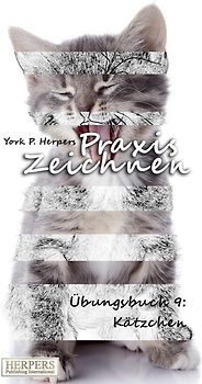 Praxis Zeichnen - Übungsbuch 9: Kätzchen