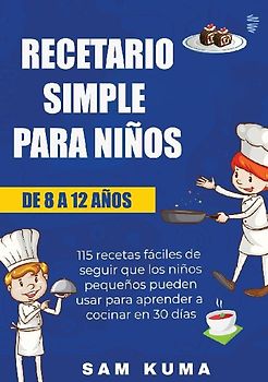 Recetario Simple para Niños de 8 a 12 Años
