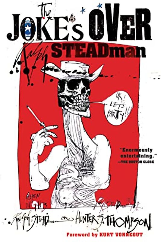 The Joke's Over: Bruised Memories: Gonzo, Hunter S. Thompson, and Me