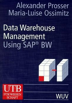 Data Warehouse Management. Using SAP® BW