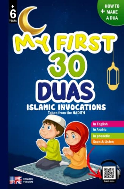 My first 30 DUAS - Islamic invocations: Precious book for Muslim children boys and girls to understand and learn the Islamic invocations 'DUA' (Option ... and learn the Islamic religion., Band 3)