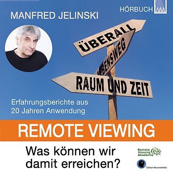 Remote Viewing - Was können wir damit erreichen?