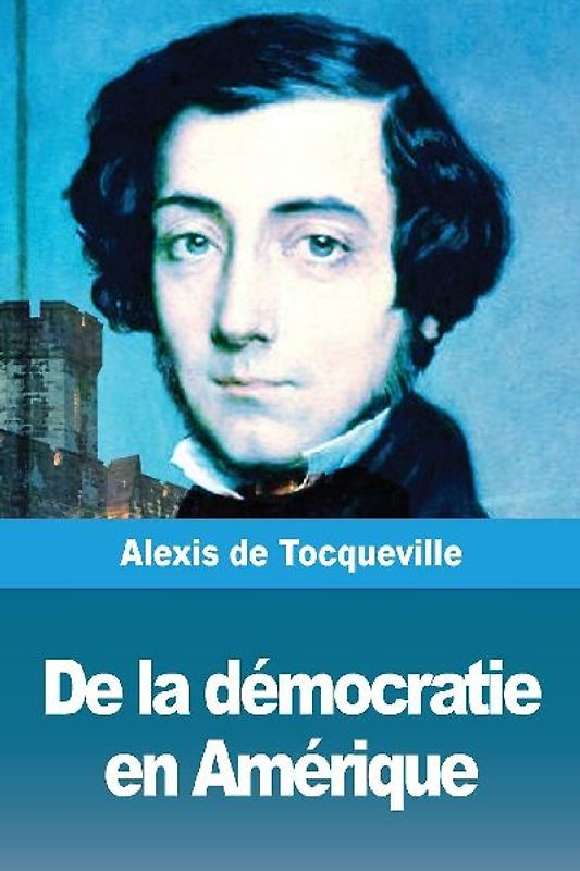 De la démocratie en Amérique