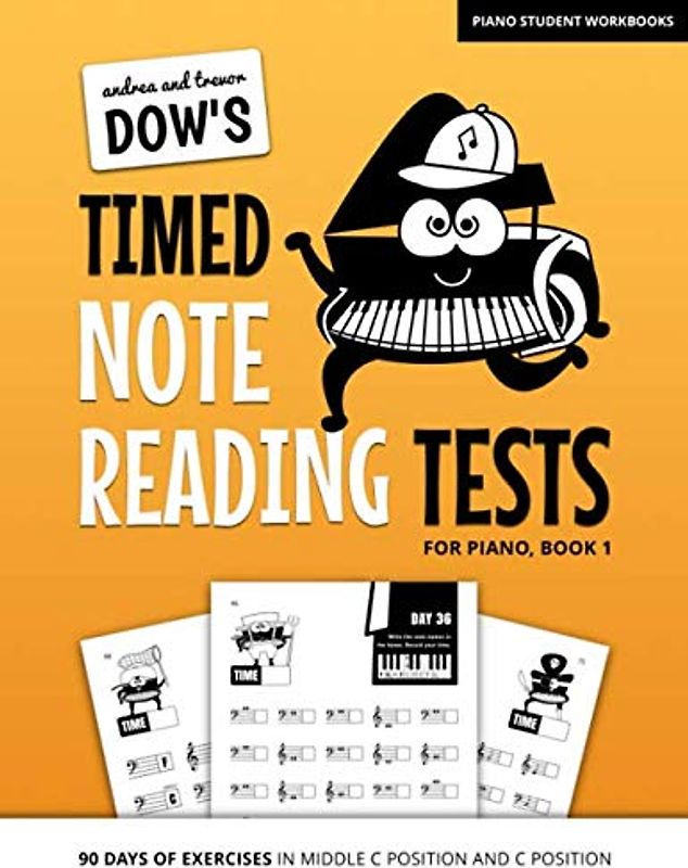 Andrea And Trevor Dow's Timed Note Reading Tests For Piano, Book 1: 90 Days Of Exercises In Middle C Position And C Position (Piano Student Workbooks)