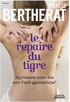 Le repaire du tigre, Apprivoiser votre dos avec l'anti-gymnastique