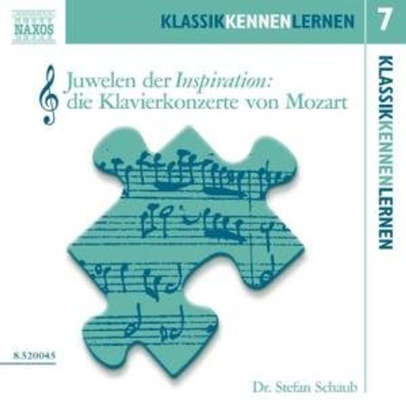 Stefan Schaub - KLASSIK KENNEN LERNEN 7 - Juwelen der Inspiration: Klavierkonzerte von Mozart