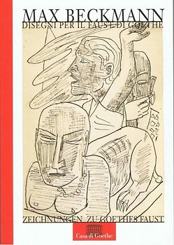 Max Beckmann : Zeichnungen zu Goethes Faust - Disegni per il Faust di Goethe