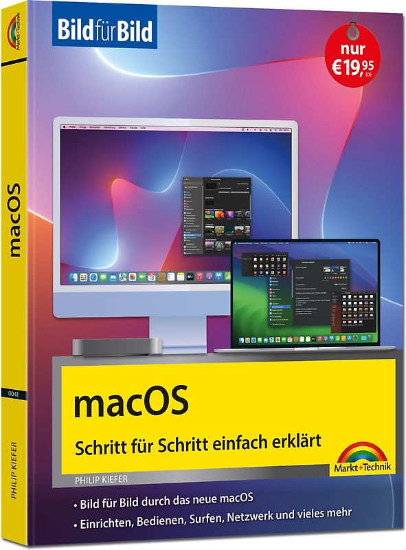 macOS Sequoia Bild für Bild - die Anleitung in Bildern - ideal für Einsteiger, Umsteiger und Fortgeschrittene