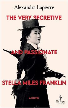 The Very Secretive and Passionate Stella Miles Franklin