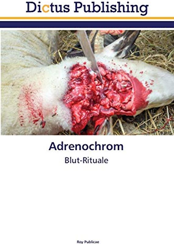 Adrenochrom: Blut-Rituale