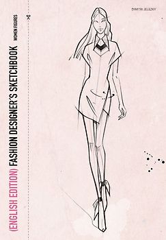 FASHION DESIGNER´S SKETCHBOOK - women figures (English Edition)