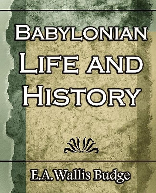 Babylonian Life and History - 1891