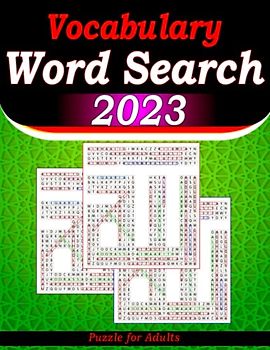 2023 Vocabulary Word Search Puzzle for Adult: Expand Your Lexicon: The Ultimate 2023 Vocabulary Word Search Puzzle for Adults"( new Techniques to ... Your Mind, and Focus on the Present)