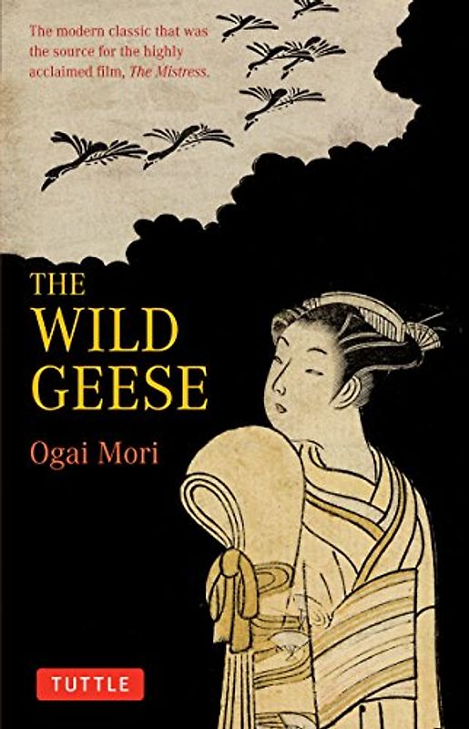 The Wild Geese (Tuttle Classics of Japanese Literature) - Mori, Ogai