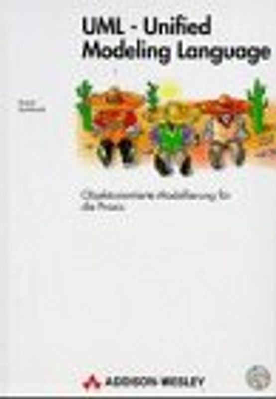 UML - Unified Modeling Language. Objektorientierte Modellierung für die Praxis