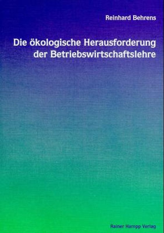 Die ökologische Herausforderung der Betriebswirtschaftslehre