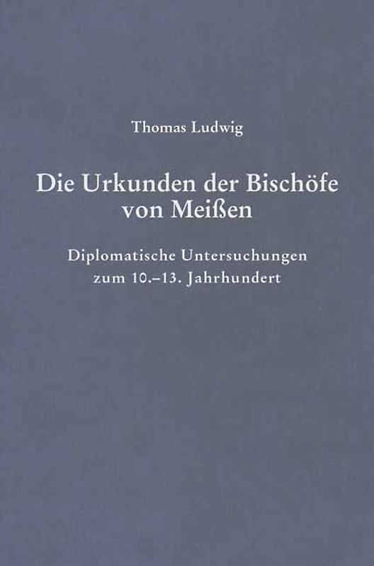 Die Urkunden der Bischöfe von Meißen