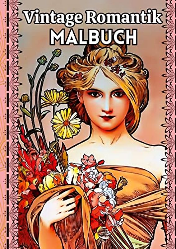 Malbuch für Erwachsene Vintage Romantik - Entspannung und Achtsamkeit