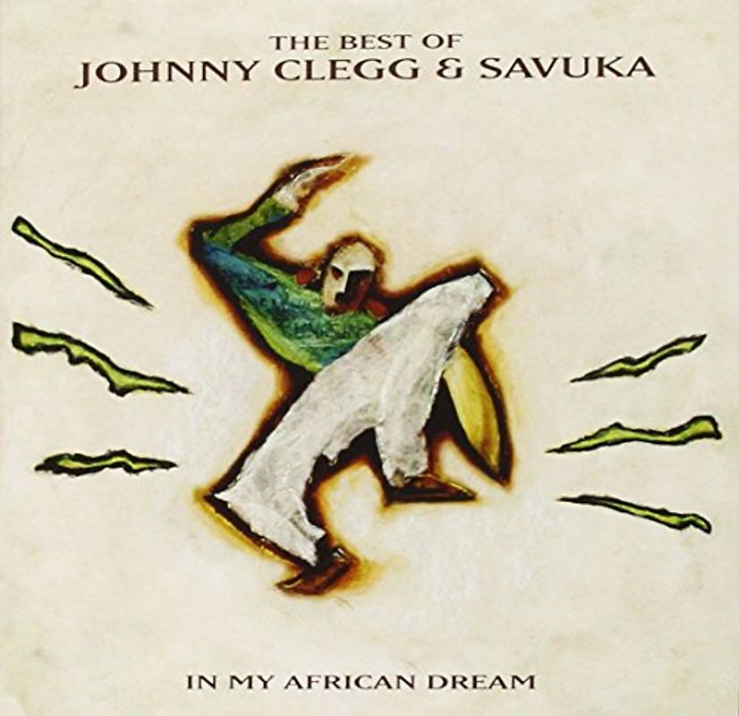 Johnny & Savuka Clegg - In My African Dream-Best of