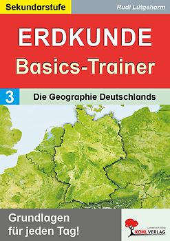Erdkunde-Basics-Trainer / Band 3: Die Geographie Deutschlands