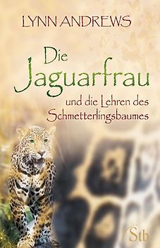 Die Jaguarfrau und die Lehren des Schmetterlingsbaumes