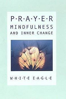 Prayer, Mindfulness and Inner Change