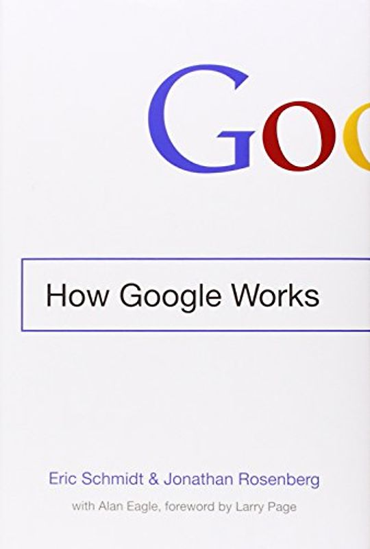 How Google Works - Schmidt, Eric