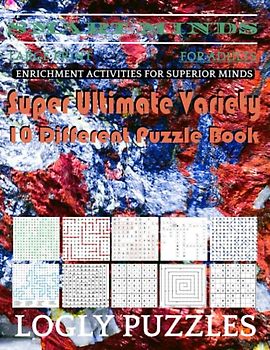 Smart Minds -Variety 10 Different Puzzle Book For Adults: Ultimate Variety Puzzles Large-Print Word Search, Word Maze .Word Spiral ,Word Angles, ... Crossword And Sudoku Easy , Medium And Hard