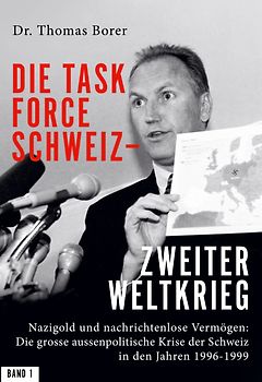 Die Task Force Schweiz - Zweiter Weltkrieg - Band 1