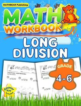 MathBear: Math Workbook Grades 4 to 6: Long Division: 4th to 6th Grade Long Division with Remainders Math Workbook with Answers (MATHBEAR Workbooks, Band 40)