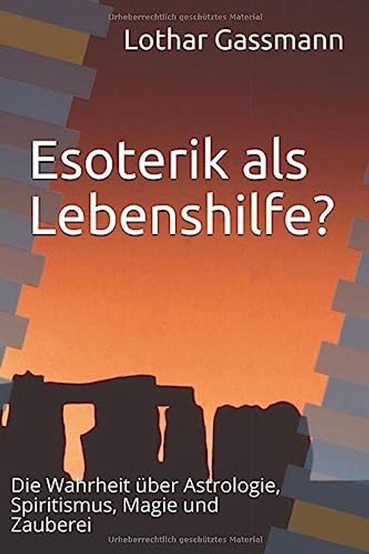 Esoterik als Lebenshilfe?: Die Wahrheit über Astrologie, Spiritismus, Magie und Zauberei