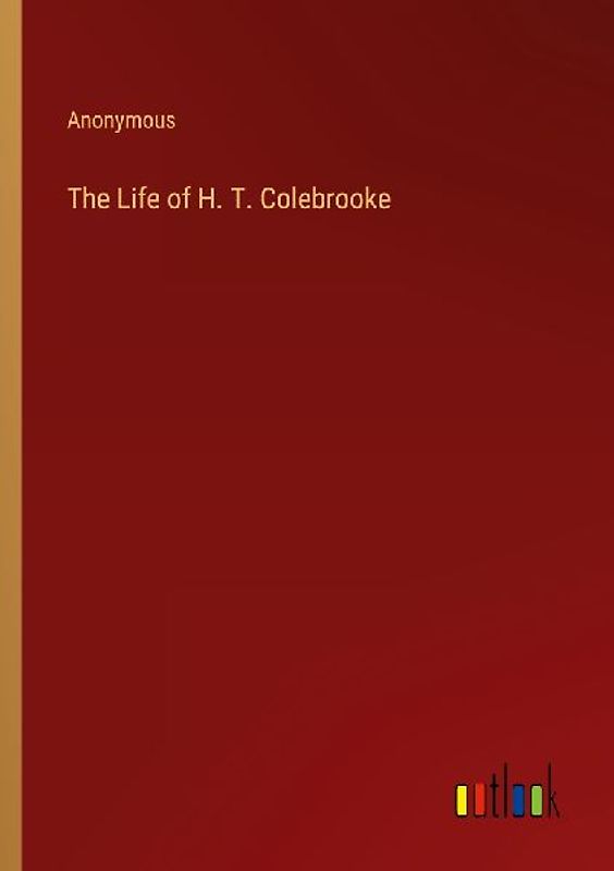 The Life of H. T. Colebrooke