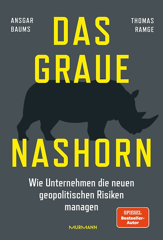 Die Stunde der Nashörner. Wie Unternehmen die neuen geopolitischen Risiken managen.
