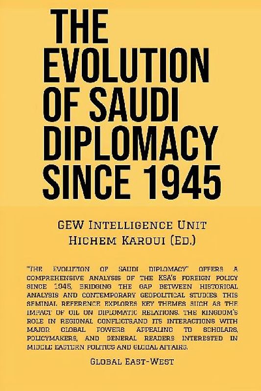 The Evolution Of Saudi Diplomacy Since 1945