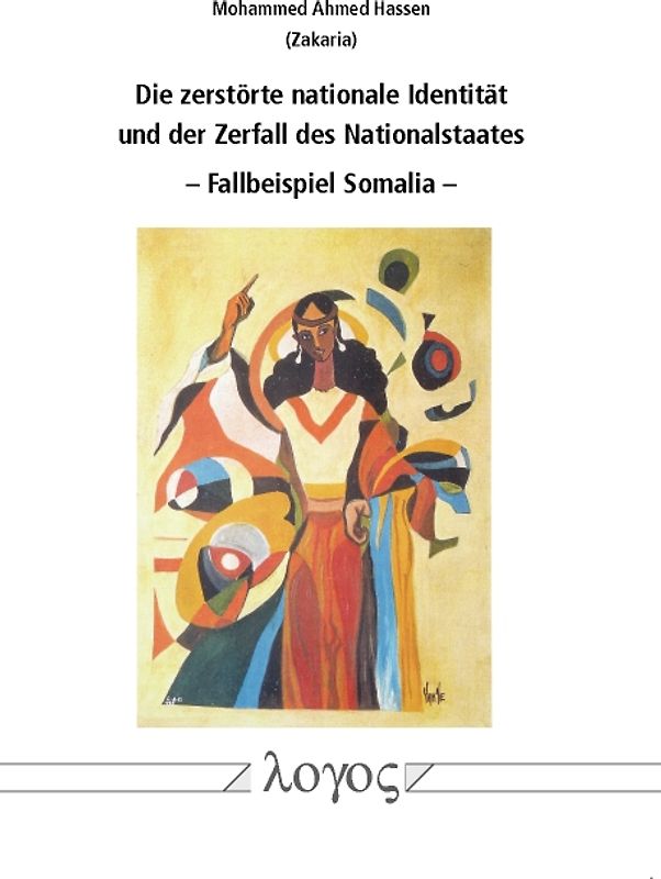 Die zerstörte nationale Identität und der Zerfall des Nationalstaates: Fallbeispiel Somalia